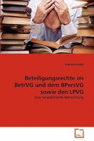 Beteiligungsrechte im BetrVG und dem BPersVG sowie den LPVG: Eine vergleichende Betrachtung 3639334418 Book Cover