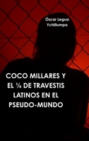 COCO MILLARES Y EL ¼ DE TRAVESTIS LATINOS EN EL PSEUDO-MUNDO 1326095013 Book Cover