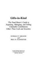 Gifts-In-Kind: The Fund Raiser's Guide to Acquiring, Managing, and Selling Charitable Contributions Other Than Cash and Securities 0930807235 Book Cover