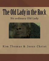 The Old Lady in the Rock: The Old Lady in the Rock 1539061426 Book Cover