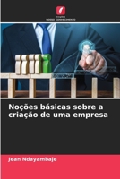 Noções básicas sobre a criação de uma empresa (Portuguese Edition) 6208271673 Book Cover