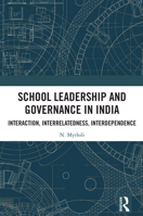 School Leadership and Governance in India: Interaction, Interrelatedness, Interdependence 1032737778 Book Cover