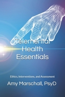 Telemental Health Essentials: Ethics, Interventions, and Assessment B0FNNDTJQN Book Cover