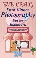 First Glance Photography Series Books 1-6: First Glance Photography Cozy Mystery Series 1986216330 Book Cover