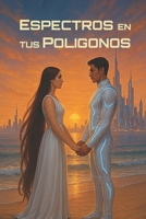 Espectro Polígono: La Frecuencia de tu Amor es Real B0B8BPJTPZ Book Cover