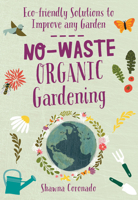 No-Waste Organic Gardening 0760367647 Book Cover