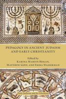 Pedagogy in Ancient Judaism and Early Christianity (Early Judaism and Its Literature Book 41) 162837165X Book Cover