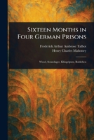Sixteen Months in Four German Prisons 1022946625 Book Cover