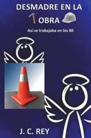 Desmadre en la obra: Así se trabajaba en los 80 1721963154 Book Cover