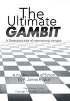 The Ultimate Gambit: A Detective's Tale of International Intrigue. 1543437761 Book Cover