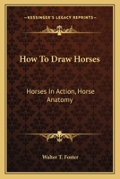 How To Draw Horses: Horses In Action, Horse Anatomy 1163147435 Book Cover