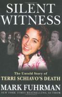 Silent Witness: The Untold Story of Terri Schiavo's Death 0060853379 Book Cover