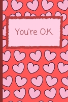 You're O.K.: Funny Underwhelming Valentine's Day Gift Journal for Her / Him 1657831493 Book Cover