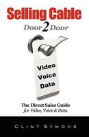 Selling Cable: The Direct Sales Guide For Video, Voice & Data 144048466X Book Cover
