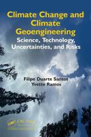 Climate Change and Climate Geoengineering: Science, Technology, Uncertainties, and Risks 1032470720 Book Cover