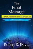 The Final Message 0979746906 Book Cover