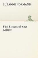 Funf Frauen Auf Einer Galeere 3842410018 Book Cover