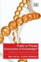 Public or Private Economies of Knowledge?: Turbulence in the Biological Sciences 1848447019 Book Cover
