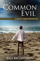 A Common Evil - A Bailey Crane Mystery 1500208752 Book Cover