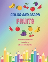 COLOR AND LEARN FRUITS: More than 30 fruits to color in alphabetical order B0CWVKBG9R Book Cover