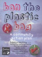 Ban the Plastic Bag: A Community Action Plan for a Carrier Bag Free World 1906136165 Book Cover