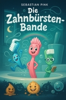 Die Zahnbürsten-Bande (German Edition) B0FPBND99M Book Cover