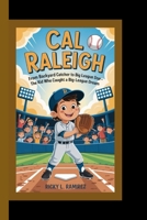 CAL RALEIGH: From Backyard Catcher to Big League Star - The Kid Who Caught a Big-League Dream B0FK5J8M98 Book Cover