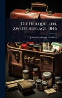 Die Heilquellen, Zweite Auflage, 1846 (German Edition) 1024878511 Book Cover