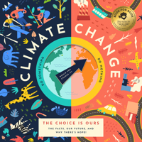 Climate Change : The Facts, the Future, and Why There's Hope! 1952239001 Book Cover
