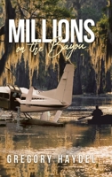 Millions on the Bayou 1662432720 Book Cover