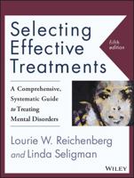 Selecting Effective Treatments: A Comprehensive, Systematic Guide to Treating Mental Disorders 1118791355 Book Cover
