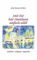 Mit Dir hat Hamburg einfach alles: Gedichte, Collagen, Aquarelle 3833483709 Book Cover