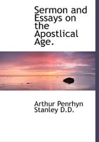 Sermon and Essays on the Apostlical Age. 1146829884 Book Cover