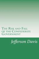 The Rise and Fall of the Confederate Government B001K5VCYW Book Cover