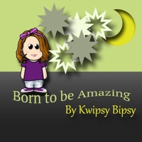 Born To Be Amazing 1365282864 Book Cover