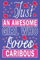 Just An Awesome Girl Who Loves Caribous 1657796809 Book Cover