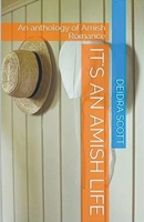 It's An Amish Life An Anthology of Amish Romance B0CVLCNH79 Book Cover