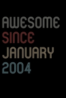 Awesome Since 2004 January Notebook Birthday Gift: Blank Lined Notebook / Journal Gift, 120 Pages, 6x9, Soft Cover, Matte Finish 1671665112 Book Cover