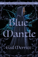 Blue Mantle: The Mantle Chronicles Book Four 0994585675 Book Cover