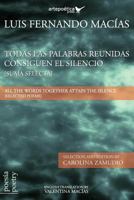 Todas las palabras reunidas consiguen el silencio (Suma selecta): All the words together attain the silence (Selected Poems) 1940075513 Book Cover