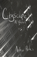 Cityscape: A Novel 0692263985 Book Cover