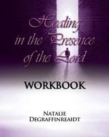 Healing in the Presence of the Lord Workbook 194774125X Book Cover