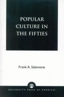 Popular Culture in the Fifties 0761821031 Book Cover
