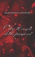 Oltre il vento delle Passioni (Italian Edition) B0H9RPW8D4 Book Cover