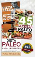 Dieta Paleo 3x2: Dieta Paleo Para Iniciantes + 45 Receitas Paleo + Transforme Seu Corpo Em 30 Dias Com a Dieta Paleolitica: Promo��o Especial Dieta Paleol�tica. 3 Livros Para O Pre�o de 2 1536834106 Book Cover