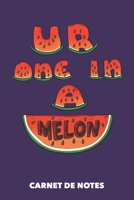 Carnet de Notes: Vous �tes un sur un melon A5 lign� - 120 pages pour les gens � la mode (noir) 1687862125 Book Cover