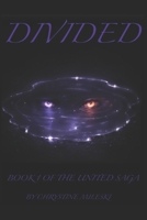 Divided: Book 1 of United Saga B0FD9119KR Book Cover