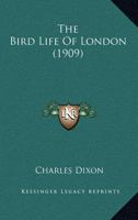 The Bird-Life of London 0548835276 Book Cover