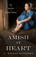 Amish at Heart: An Amish Easter Story (The Amish Holiday Series) 1954763689 Book Cover