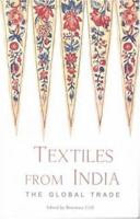 Textiles from India: The Global Trade 1905422172 Book Cover